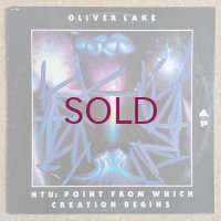 Oliver Lake / Ntu: Point From Which Creation Begins