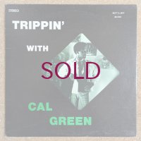 Cal Green - Trippin' With Cal Green