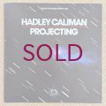 Hadley Caliman - Projecting