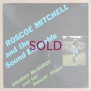 画像1: Roscoe Mitchell & The Sound Ensemble - Snurdy McGurdy & Her Dancin' Shoes