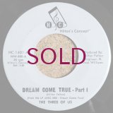 Three Of Us - Dream Come True Part 1 / Dream Come True Part 2