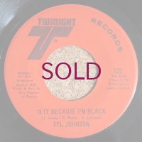 Syl Johnson - Is It Because I'm Black / Let Them Hang High