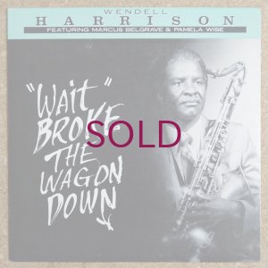 画像1: Wendell Harrison - "Wait" Broke The Wagon Down