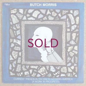 画像1: Butch Morris - Current Trends In Racism In Modern America (A Work In Progress)