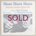 Sunao Wada Quartet - Blues-Blues-Blues