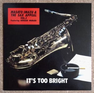 画像1: Masato Imazu & The Sax Appeal - Vol.3 / It's Too Bright