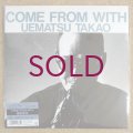 Takao Uematsu - Come From With