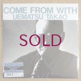 Takao Uematsu - Come From With