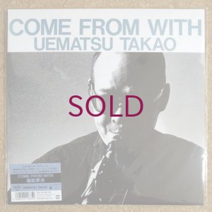 画像1: Takao Uematsu - Come From With