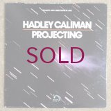 Hadley Caliman - Projecting