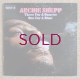 Archie Shepp - Three For A Quarter One For A Dime