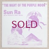 Sun Ra & His Intergalactic Infinity Arkestra - The Night Of The Purple Moon