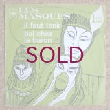 Les Masques - Il Faut Tenir / Bal Chez Le Baron