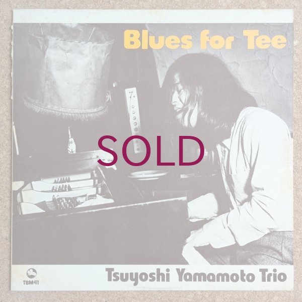 Tsuyoshi Yamamoto Trio - Blues For Tee - UNIVERSOUNDS