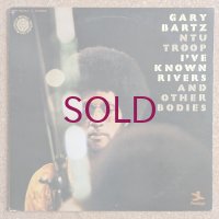 Gary Bartz Ntu Troop - I've Known Rivers & Other Bodies