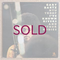 Gary Bartz Ntu Troop - I've Known Rivers & Other Bodies - UNIVERSOUNDS