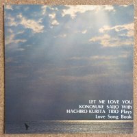 Konosuke Saijo with Hachiro Kurita Trio - Let Me Love You