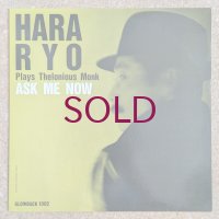Ryo Hara - Plays Thelonious Monk / Ask Me Now